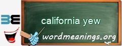 WordMeaning blackboard for california yew